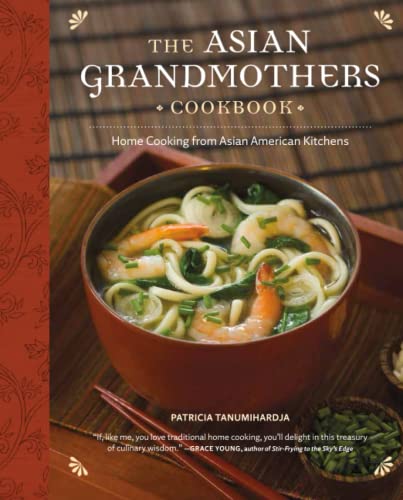 The Asian Grandmothers Cookbook: Home Cooking from Asian American Kitchens (Paperback)
