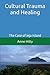 Cultural Trauma and Healing by Anne Hilty