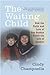 The Waiting Child  by Cindy Champnella