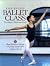 Step-By-Step Ballet Class: ...