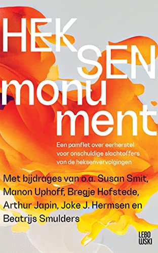 Heksenmonument: Een pamflet over eerherstel voor onschuldige slachtoffers van de heksenvervolgingen (Dutch Edition)