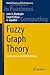 Fuzzy Graph Theory: Applica...