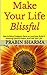 Make Your Life Blissful: Ho...