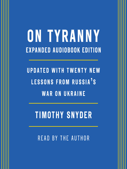 On Tyranny: Twenty Lessons from the Twentieth Century Updated with Twenty New Lessons from Russia's War on Ukraine