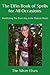 The Elfin Book of Spells for All Occasions: Manifesting The Elven Way in the Material World
