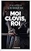 Moi Clovis, roi