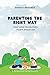 Parenting the Right Way: Fo...