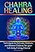 CHAKRA HEALING: Techniques ...