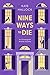 Nine Ways to Die