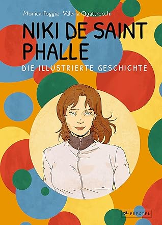 Niki de Saint Phalle - Die illustrierte Geschichte