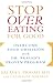 Stop Overeating for Good: Overcoming Food Obsession with Dr. Prasad's Proven Program
