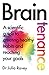 Braintenance: A scientific guide to creating healthy habits and reaching your goals