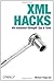 XML Hacks: 100 Industrial-Strength Tips and Tools