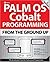 Palm OS Cobalt Programming From the Ground Up, Second Edition (From the Ground Up)