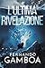 L’ULTIMA RIVELAZIONE (Le avventure di Ulises Vidal Vol. 3) (Italian Edition)