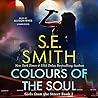 Colours of the Soul by S.E. Smith