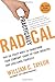 Practically Radical: Not-So-Crazy Ways to Transform Your Company, Shake Up Your Industry, and Challenge Yourself