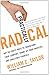 Practically Radical: Not-So-Crazy Ways to Transform Your Company, Shake Up Your Industry, and Challenge Yourself