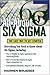 All About Six Sigma: The Easy Way to Get Started (All About Series)