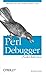 Perl Debugger Pocket Reference (Pocket Reference (O'Reilly))