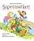 Supermarket!: Super Sturdy Picture Books