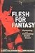 Flesh for Fantasy: Producin...