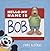 Hello My Name Is Bob