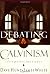 Debating Calvinism: Five Points, Two Views