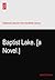 Baptist Lake. [a Novel.]