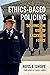 Ethics-Based Policing: Solv...