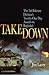 Takedown: The 3rd Infantry Division's Twenty-One Day Assault on Baghdad