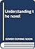 Understanding the novel