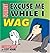 Excuse Me While I Wag: A Dilbert Book (Adams, Scott, Dilbert Book.)