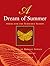 A Dream of Summer: Poems for the Sensuous Season