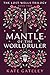 Mantle of the World Ruler (The Lost Wells Trilogy)