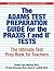 The Adams Test Preparation Guide For The Praxis I And II Tests: The Ultimate Test Prep Book For Teachers