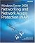 Windows Server 2008 Networking and Network Access Protection (NAP)