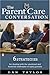 The Parent Care Conversation: Six Strategies for Dealing with the Emotional and Financial Challenges of AgingParents