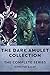 The Dark Amulet Collection: The Complete Series