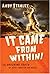 It Came from Within!: The Shocking Truth of What Lurks in the Heart