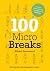 100 Microbreaks