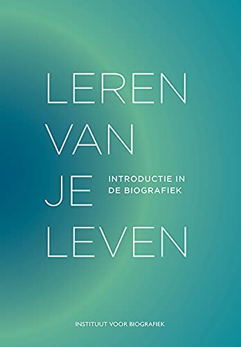Leren van je leven: Introductie in de biografiek (Hardcover)