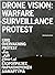 Drone Vision: Warfare, Surveillance, Protest