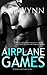 Airplane Games (The Game #3)