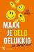 Maak je geld gelukkig by Ken Honda