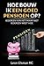 Hoe bouw ik een goed pensioen op?: Iedereen kan het, maar niet iedereen weet hoe. (Dutch Edition)