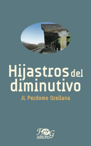 Hijastros del diminutivo (Colección Premio Nacional de Literatura "Miguel Ángel Asturias") (Spanish Edition)