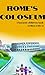 "Rome's Colosseum": A book ...