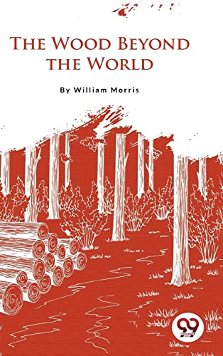 The Wood Beyond the World