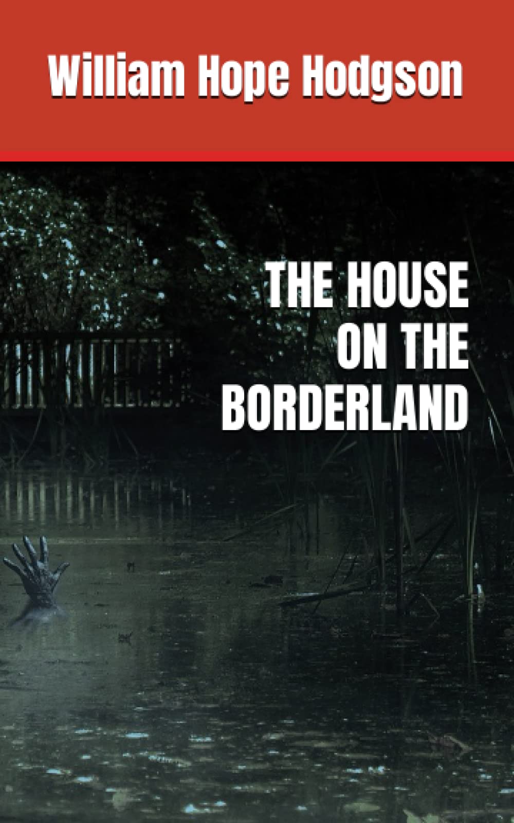 THE HOUSE ON THE BORDERLAND: 1908 Gothic Horror Fiction